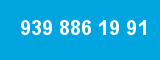 939 886 19 91 939 886 19 91